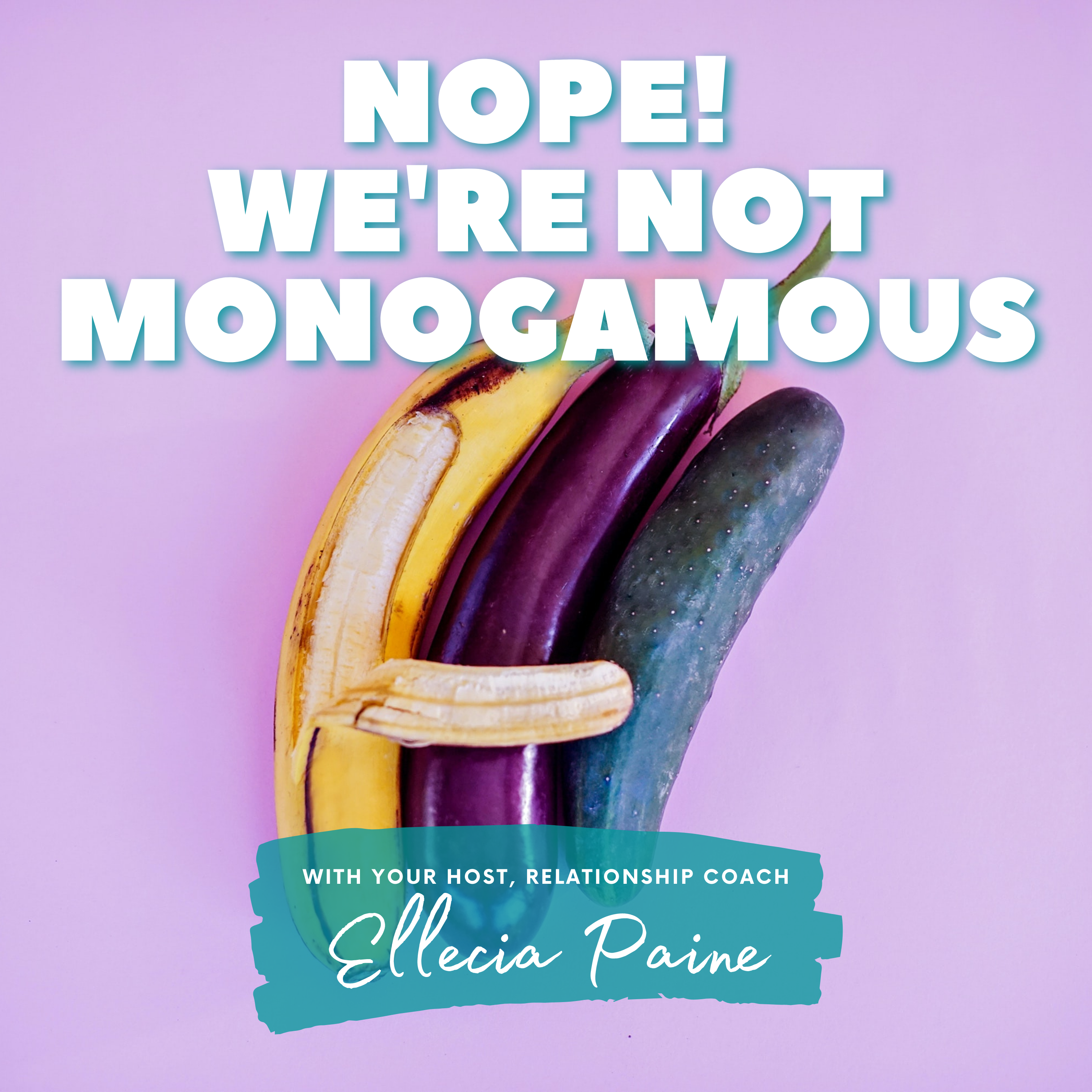 No, We're Not Monogamous Podcast Cover
